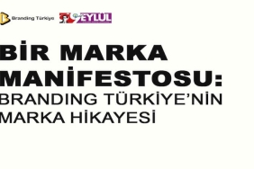 Bir Marka Manifestosu: Branding Türkiye’nin Marka Hikayesi