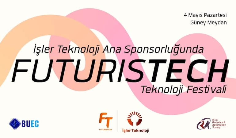 FUTURISTECH: Boğaziçi Üniversitesi’nde Teknoloji, Kariyer ve Eğlencenin Buluştuğu Büyük Festival!